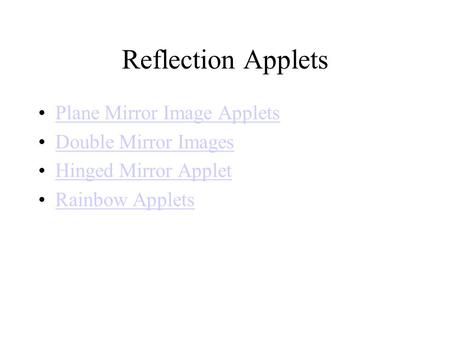 Reflection Applets Plane Mirror Image Applets Double Mirror Images