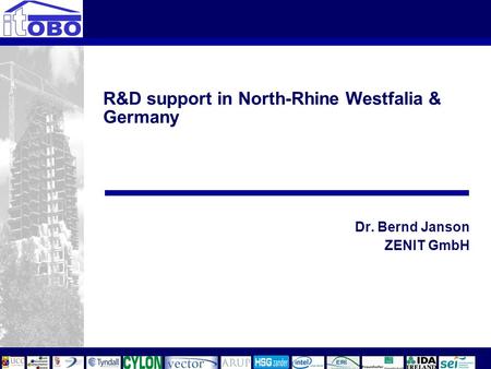 R&D support in North-Rhine Westfalia & Germany Dr. Bernd Janson ZENIT GmbH.