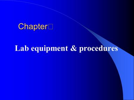Lab equipment & procedures Chapter Ⅱ. Microscopes A. Light Microscopes 1. Single Lens 2. Compound microscopes eye pieceobjectiveTotal M Low P10X10X100X.
