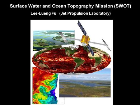 Surface Water and Ocean Topography Mission (SWOT)