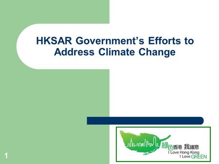 1 HKSAR Government’s Efforts to Address Climate Change.