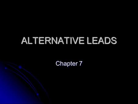 ALTERNATIVE LEADS Chapter 7. “Soft Leads” Alternative or “soft” leads bring creativity and variety to news (sports, features, business) writing Alternative.
