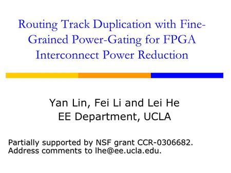 Yan Lin, Fei Li and Lei He EE Department, UCLA