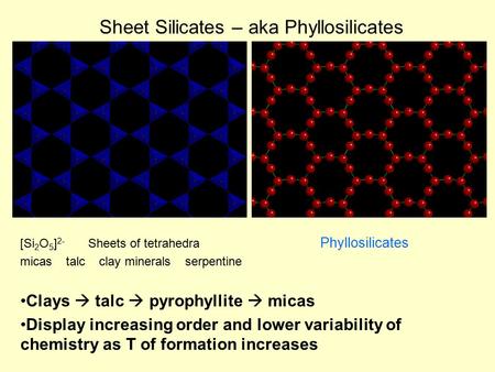 Sheet Silicates – aka Phyllosilicates