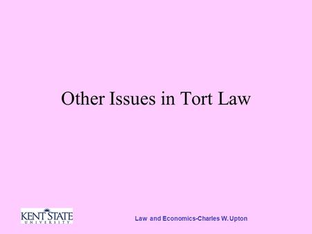Law and Economics-Charles W. Upton Other Issues in Tort Law.