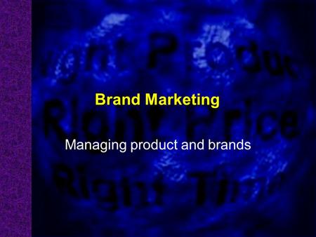 Brand Marketing Managing product and brands. The Product Life Cycle Concept Products, like people, have been viewed as having a life cycle. The concept.