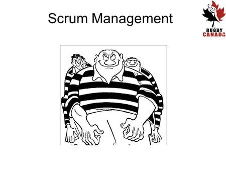 Scrum Management. Agenda Scrums as part of the game Getting a Mental Picture Management Philosophy Management Stages Video Material.