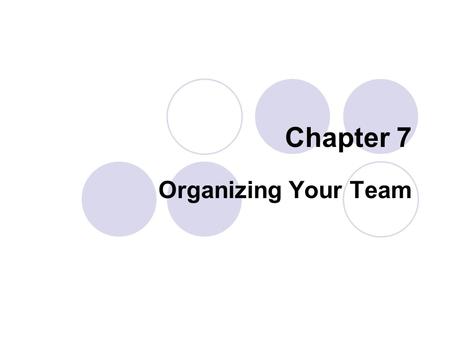 Chapter 7 Organizing Your Team. Number of Helpers Needed Beginners - 1:2 staff to child ratio, unless parents are present Kindergarten - 1:3 staff to.