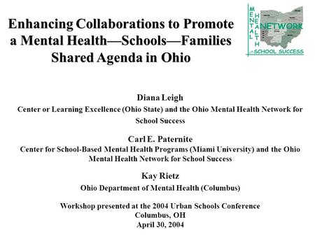 Enhancing Collaborations to Promote a Mental Health—Schools—Families Shared Agenda in Ohio Diana Leigh Center or Learning Excellence (Ohio State) and the.