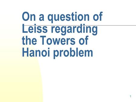 1 On a question of Leiss regarding the Towers of Hanoi problem.