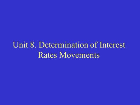 Unit 8. Determination of Interest