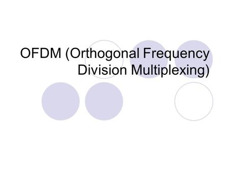 OFDM (Orthogonal Frequency Division Multiplexing).