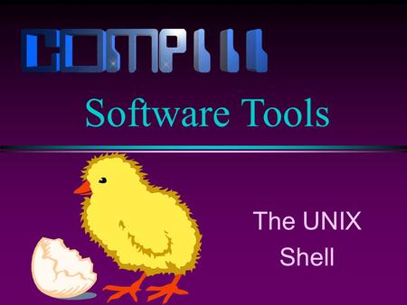 The UNIX Shell Software Tools. Slide 2 Basic Shell Syntax command [-[options]] [arg] [arg] … l The name of the command is first l Options are normally.