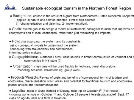 Sustainable ecological tourism in the Northern Forest Region ● Goals: overall goal is to design a model of sustainable ecological tourism that improves.
