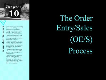 The Order Entry/Sales (OE/S) Process.