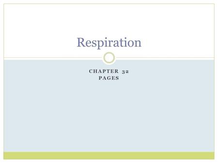 Respiration Chapter 32 Pages.