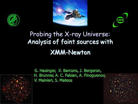 Probing the X-ray Universe: Analysis of faint sources with XMM-Newton G. Hasinger, X. Barcons, J. Bergeron, H. Brunner, A. C. Fabian, A. Finoguenov, H.