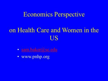 On Health Care and Women in the US  Economics Perspective.
