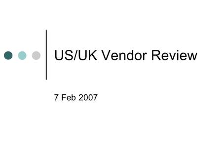 US/UK Vendor Review 7 Feb 2007. Steering Committee Membership Tobin Nellhaus, Chair Meg Bellinger Ann Okerson Sue Roberts Marcia Romanansky David Stern.