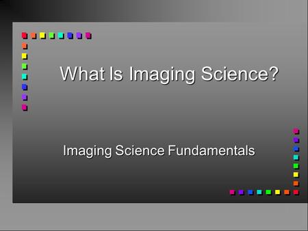 What Is Imaging Science?