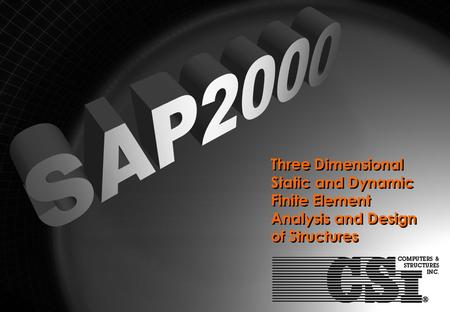SAP2000 Title Three Dimensional Static and Dynamic Finite Element Analysis and Design of Structures.