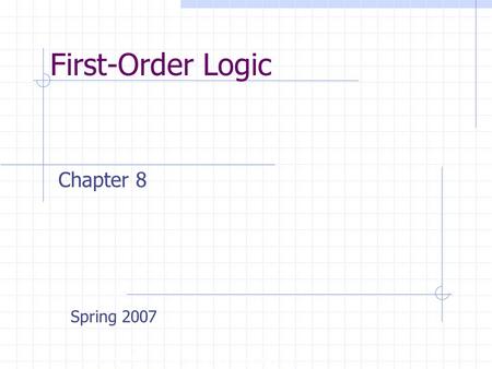 First-Order Logic Copyright, 1996 © Dale Carnegie & Associates, Inc. Chapter 8 Spring 2007.