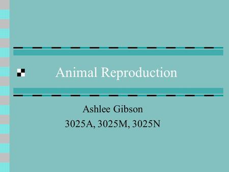 Animal Reproduction Ashlee Gibson 3025A, 3025M, 3025N.