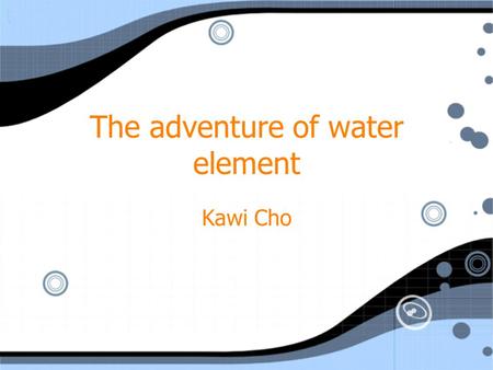 The adventure of water element Kawi Cho. Concept Document Genre: God/RTS Design Challenge: the depth of gameplay, when and how to increasing the challenge.