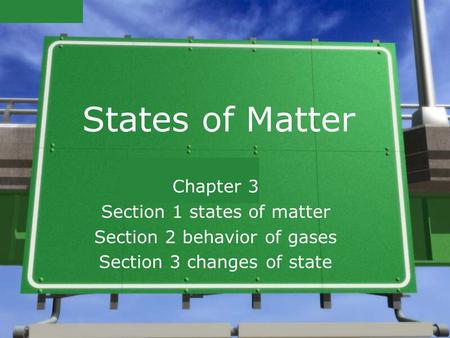 States of Matter Chapter 3 Section 1 states of matter