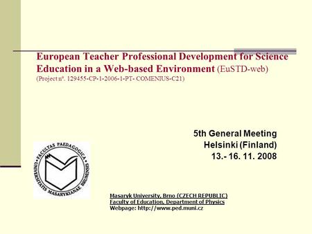 European Teacher Professional Development for Science Education in a Web-based Environment (EuSTD-web) (Project nº. 129455-CP-1-2006-1-PT- COMENIUS-C21)