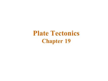 Plate Tectonics Chapter 19. Alfred Wegener Proposed hypothesis in 1915 Published The Origin of Continents and Oceans Continental drift hypothesis Supercontinent.