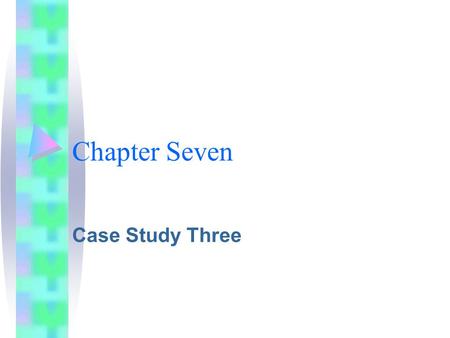 Chapter Seven Case Study Three. Company Three Background –SBU Distributor –manufactures some hardware Distribution Channel Customer base Survival ?