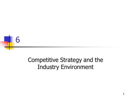 Competitive Strategy and the Industry Environment