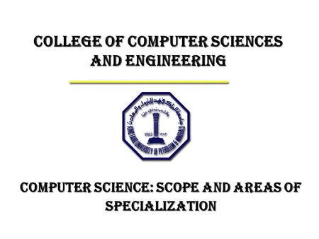 College of Computer Sciences and Engineering
