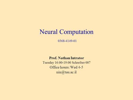 Neural Computation Prof. Nathan Intrator