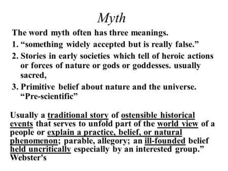 Myth The word myth often has three meanings.