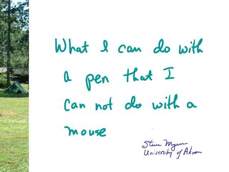 What I can do with a pen that I can not do with a mouse Steven C. Myers Department of Economics, The University of Akron