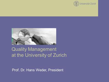 Prof. Dr. Hans Weder, President Quality Management at the University of Zurich.