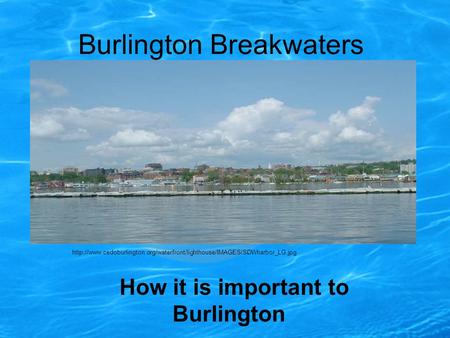 Burlington Breakwaters How it is important to Burlington