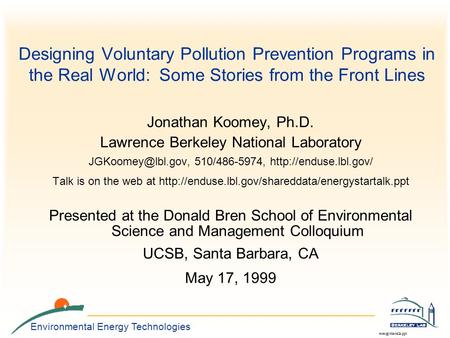 Environmental Energy Technologies energystartalk.ppt Designing Voluntary Pollution Prevention Programs in the Real World: Some Stories from the Front Lines.