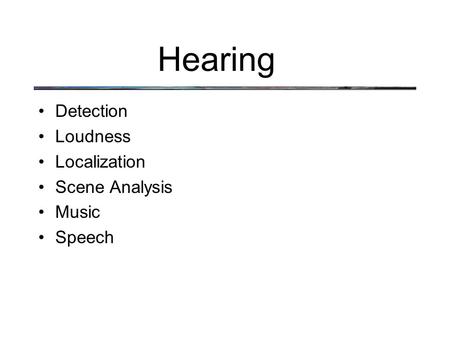 Hearing Detection Loudness Localization Scene Analysis Music Speech.