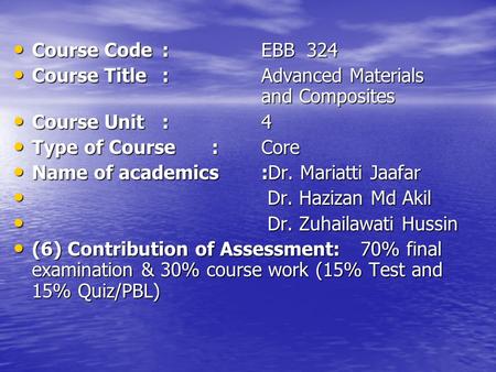 Course Code:EBB 324 Course Code:EBB 324 Course Title:Advanced Materials and Composites Course Title:Advanced Materials and Composites Course Unit:4 Course.