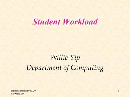 Willie Yip Department of Computing