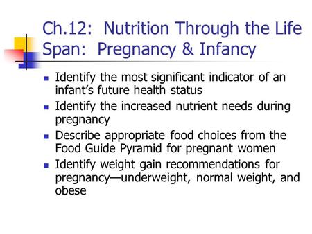 Ch.12: Nutrition Through the Life Span: Pregnancy & Infancy