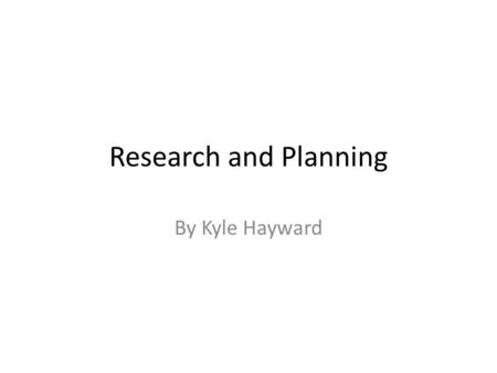 Research and Planning By Kyle Hayward. Our chosen media task. Within our media group we have decided to create a music video rather than a short film,