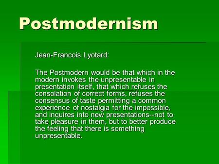 Postmodernism Jean-Francois Lyotard: