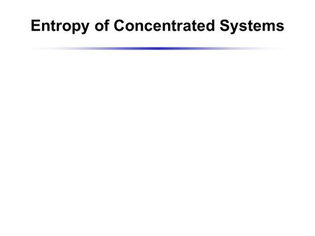 Entropy of Concentrated Systems. Story begins with a virus that killed tobacco plants Tobacco mosaic virus (TMV)