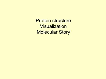 Protein structure Visualization Molecular Story. Review “Central Dogma”: Sequence  Structure  function Sequence based analysis Structure based analysis.