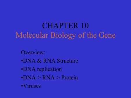 CHAPTER 10 Molecular Biology of the Gene