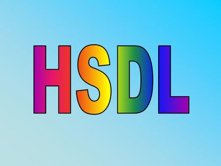 The Hierarchical Scan Description Language (HSDL) was developed by to complement BSDL.